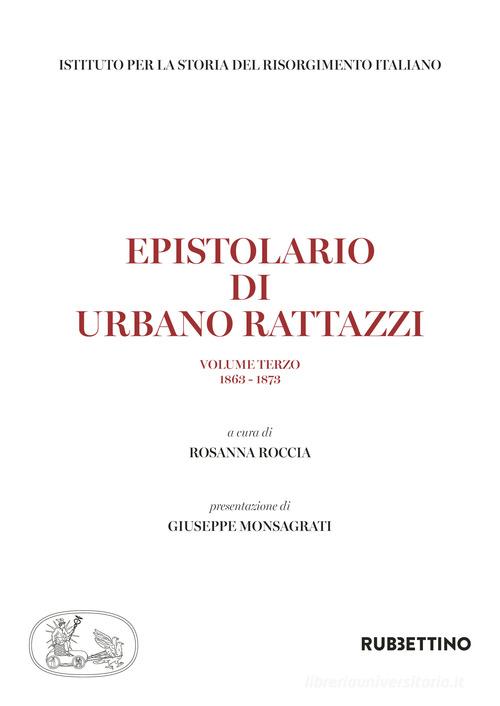 Epistolario di Urbano Rattazzi vol. 3 edito da Rubbettino