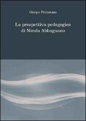 La prospettiva pedagogica di Nicola Abbagnano di Giorgio Primerano edito da Aracne