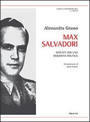 Appunti per una biografia politica di Max Salvadori di Alessandra Grasso edito da Aracne