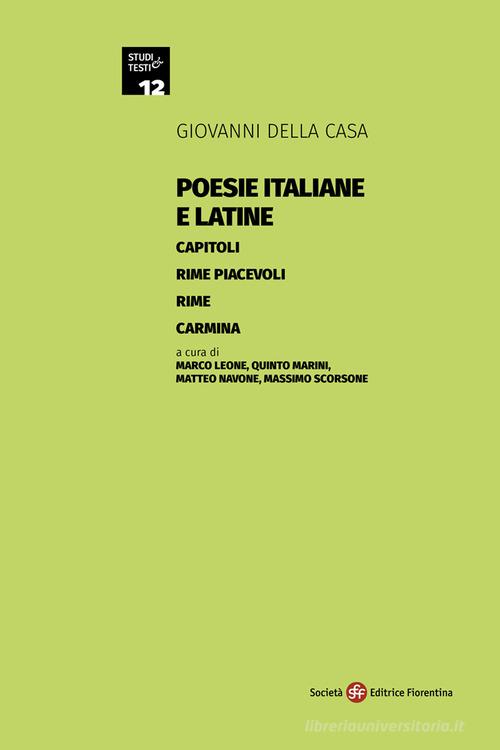 Poesie italiane e latine: Capitoli-Rime piacevoli-Rime-Carmina di Giovanni Della Casa edito da Società Editrice Fiorentina