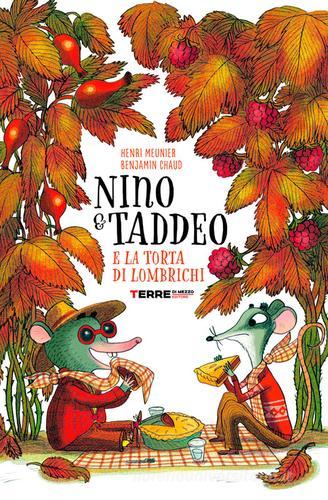 Nino & Taddeo e la torta di lombrichi. Ediz. a colori di Henri Meunier edito da Terre di Mezzo