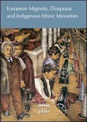 European migrants, diasporas and indigenous ethnic minorities di Matjaz Klemencic, Mary N. Harris edito da Plus