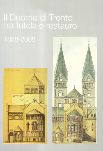 Il duomo di Trento tra tutela e restauro. 1858-2008 edito da Temi