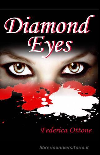 Diamond eyes di Federica Ottone edito da ilmiolibro self publishing