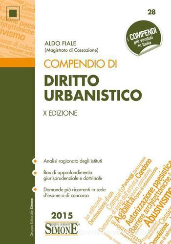 Compendio di diritto urbanistico di Aldo Fiale edito da Edizioni Giuridiche Simone