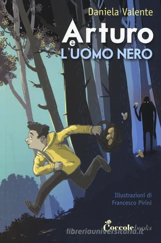 Arturo e l'uomo nero di Daniela Valente edito da Coccole Books