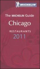 Chicago. Restaurants 2011 edito da Michelin Italiana