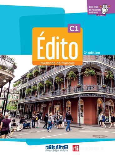 Édito. Méthode de Français. Niveau C1. Per le Scuole superiori. Con didierfle.app edito da Didier