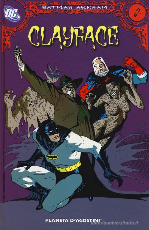 Clayface. Batman Arkham vol.9 edito da Planeta De Agostini