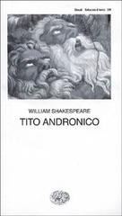 Tito Andronico di William Shakespeare edito da Einaudi
