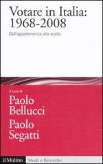 Votare in Italia: 1968-2008. Dall'appartenenza alla scelta edito da Il Mulino