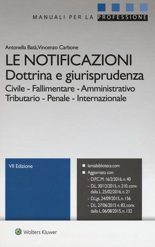 Le notificazioni. Dottrina e giurisprudenza. Con aggiornamento online di Antonella Batà, Vincenzo Carbone edito da Ipsoa