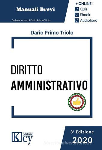 Diritto amministrativo di Dario Primo Triolo edito da Key Editore