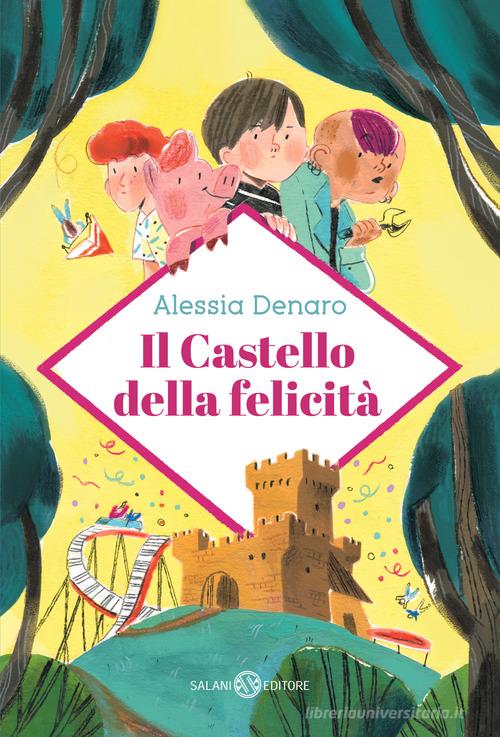 Il castello della felicità di Alessia Denaro edito da Salani