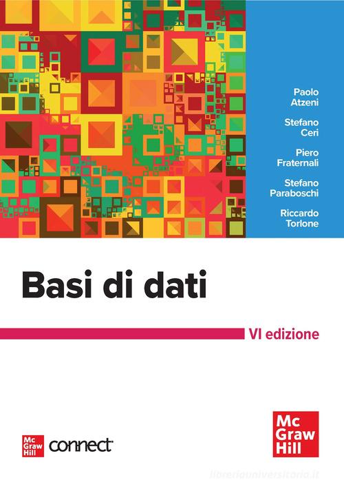 Basi di dati. Con connect di Paolo Atzeni, Stefano Ceri, Piero Fraternali edito da McGraw-Hill Education