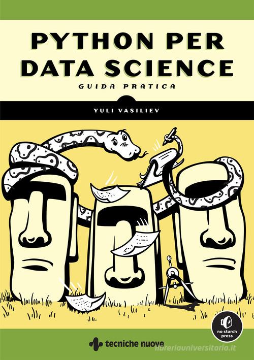 Python per Data Science. Guida pratica di Yuli Vasiliev edito da Tecniche Nuove