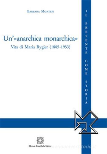 Un' «anarchica monarchica» di Barbara Montesi edito da Edizioni Scientifiche Italiane