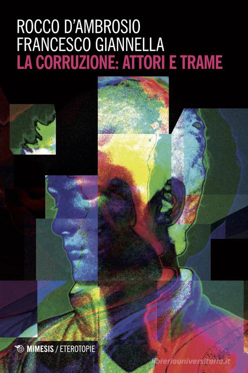 La corruzione attori e trame di Rocco D'Ambrosio, Francesco Giannella edito da Mimesis