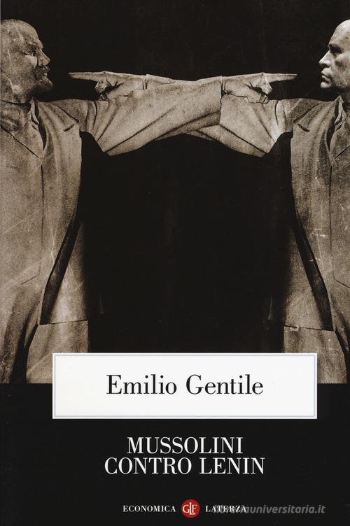 Mussolini contro Lenin di Emilio Gentile edito da Laterza