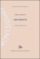 Matteotti di Piero Gobetti, Giacomo Matteotti edito da Storia e Letteratura