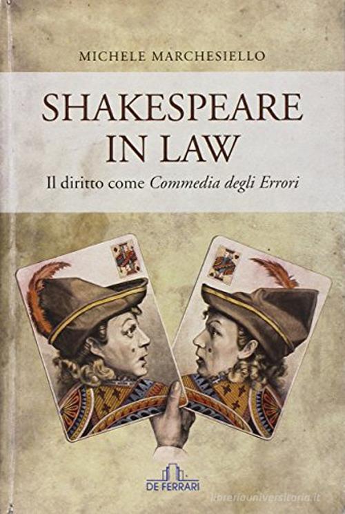 Shakespeare in law. Il diritto come «Commedia degli errori» di Michele Marchesiello edito da De Ferrari