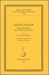 Salutz d'amore del corpus occitanico. Ediz. critica edito da Salerno Editrice