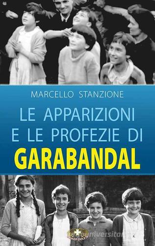Le apparizioni e le profezie di Garabandal di Marcello Stanzione edito da Mimep-Docete