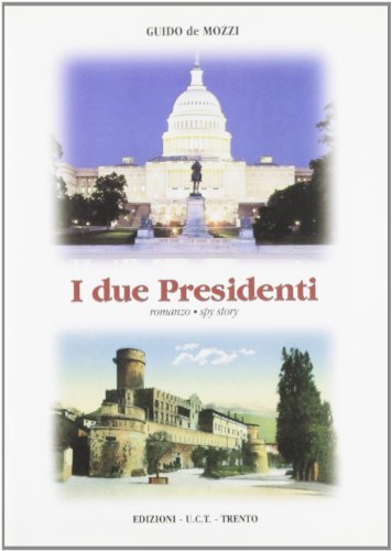 I due presidenti di Guido De Mozzi edito da UCT