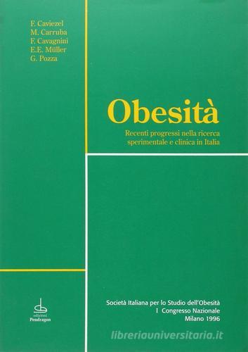 Obesità. Recenti progressi nella ricerca sperimentale e clinica in Italia edito da Pendragon