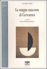 Le mappe nascoste di Cervantes. Ediz. italiana e spagnola edito da Santi Quaranta