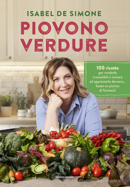 Piovono verdure di Isabel De Simone edito da Mondadori Electa