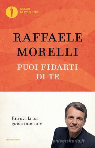 Puoi fidarti di te di Raffaele Morelli edito da Mondadori