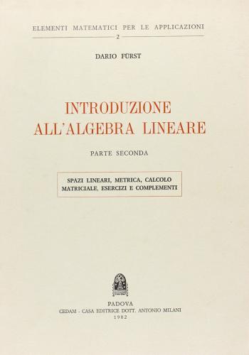 Introduzione all'algebra lineare vol.2 di Dario Fürst edito da CEDAM