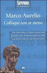 Colloqui con se stesso di Aurelio Marco edito da BUR Biblioteca Univ. Rizzoli