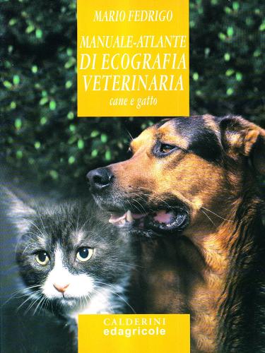 Manuale-atlante di ecografia veterinaria. Cane e gatto di Mario Fedrigo edito da Il Sole 24 Ore Edagricole