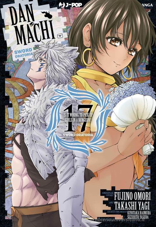 DanMachi. Sword oratoria vol. 17 di Fujino Omori edito da Edizioni BD