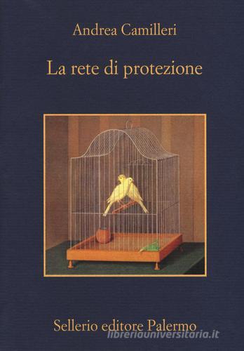 La rete di protezione di Andrea Camilleri edito da Sellerio Editore Palermo