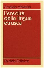 L' eredità della lingua etrusca di Arnaldo D'Aversa edito da Paideia