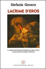 Lacrime d'Eros. Una società crudele e spietata di Stefania Genero edito da L'Autore Libri Firenze