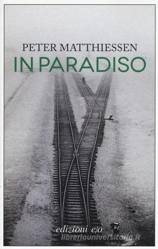 In paradiso di Peter Matthiessen edito da E/O