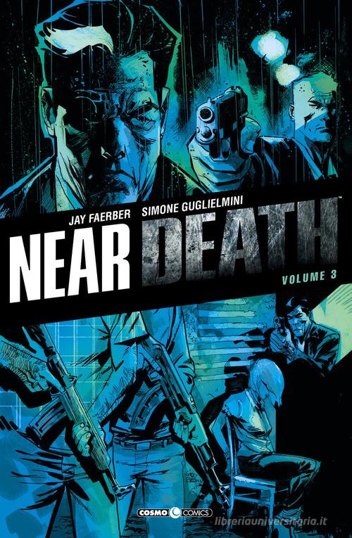 Near death vol.3 di Jay Faerber edito da Editoriale Cosmo