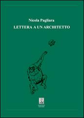 Lettera a un architetto di Nicola Pagliara edito da Giannini Editore