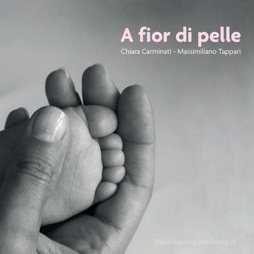 A fior di pelle. Ediz. illustrata di Chiara Carminati edito da Lapis