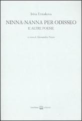 Ninna-nanna per Odisseo e altre poesie. Ediz. numerata. Testo russo a fronte di Irina Ermakova edito da Interlinea