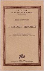 Il legame musaico di Fredi Chiappelli edito da Storia e Letteratura