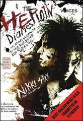 The heroin diaries. Un anno nella vita di una rockstar allo sbando di Nikki Sixx, Ian Gittins edito da Chinaski Edizioni
