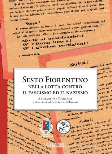 Sesto Fiorentino nella lotta contro il fascismo ed il nazismo edito da Ab Edizioni e Comunicazioni