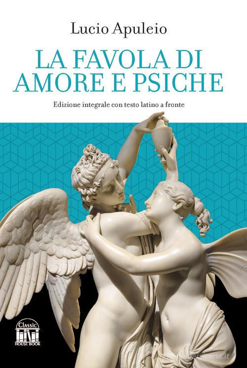 La favola di Amore e Pische di Apuleio edito da House Book