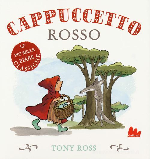 Cappuccetto Rosso di Tony Ross edito da Gallucci
