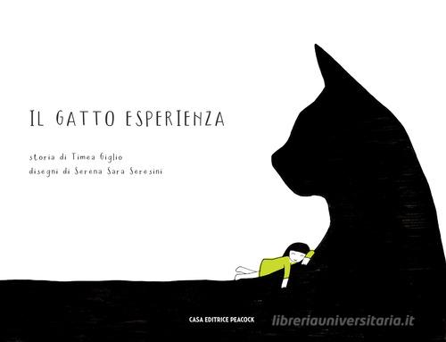 Il gatto esperienza di T. Giglio - 9788894696554 in Fiabe e storie  illustrate
